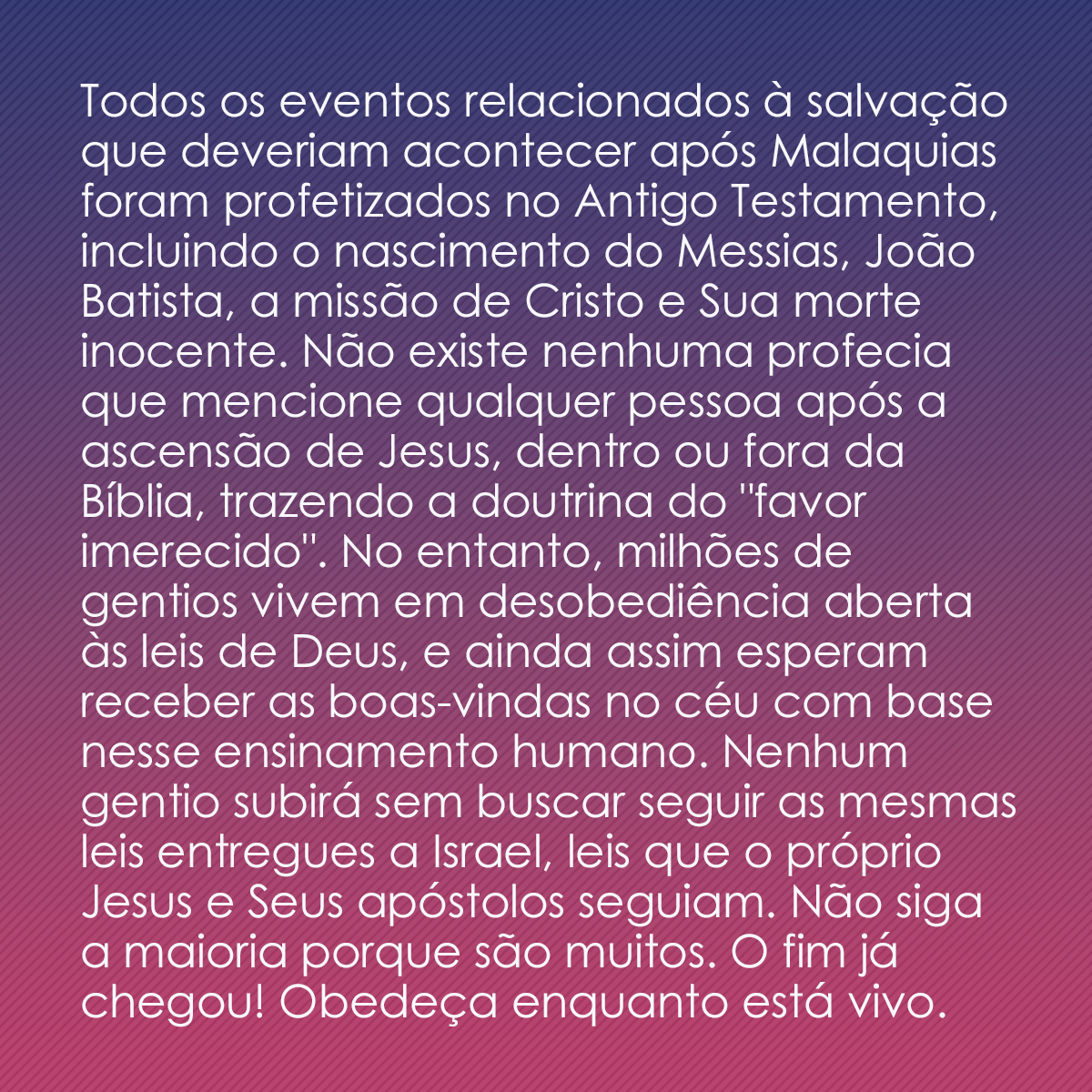 Todos os eventos relacionados à salvação que deveriam acontecer após Malaquias foram profetizados no Antigo Testamento, incluindo o nascimento do Messias, João Batista, a missão de Cristo e Sua morte inocente. Não existe nenhuma profecia que mencione qualquer pessoa após a ascensão de Jesus, dentro ou fora da Bíblia, trazendo a doutrina do 