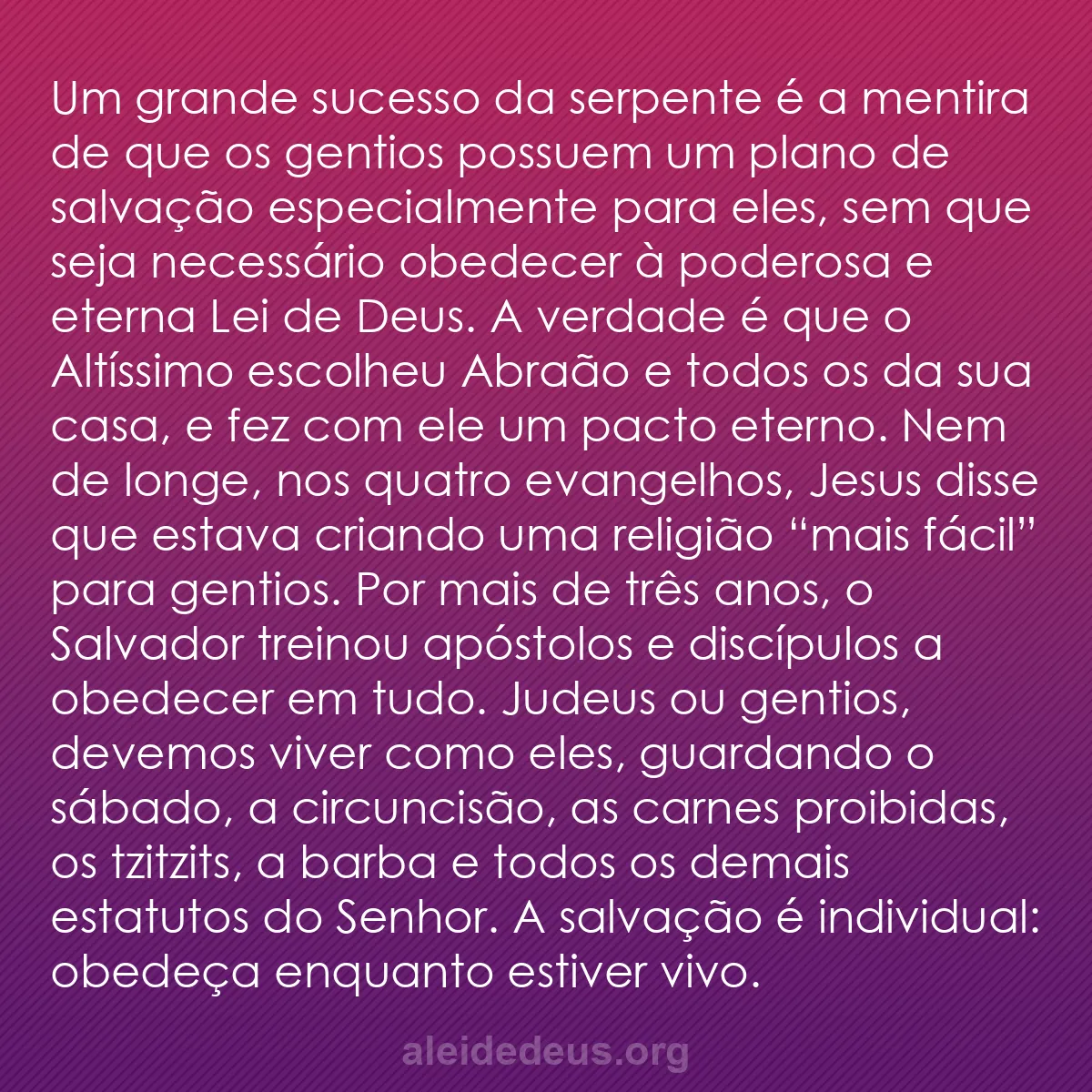 b0001 - Postagem sobre a Lei de Deus: Um grande sucesso da serpente é a mentira de que os gentios...