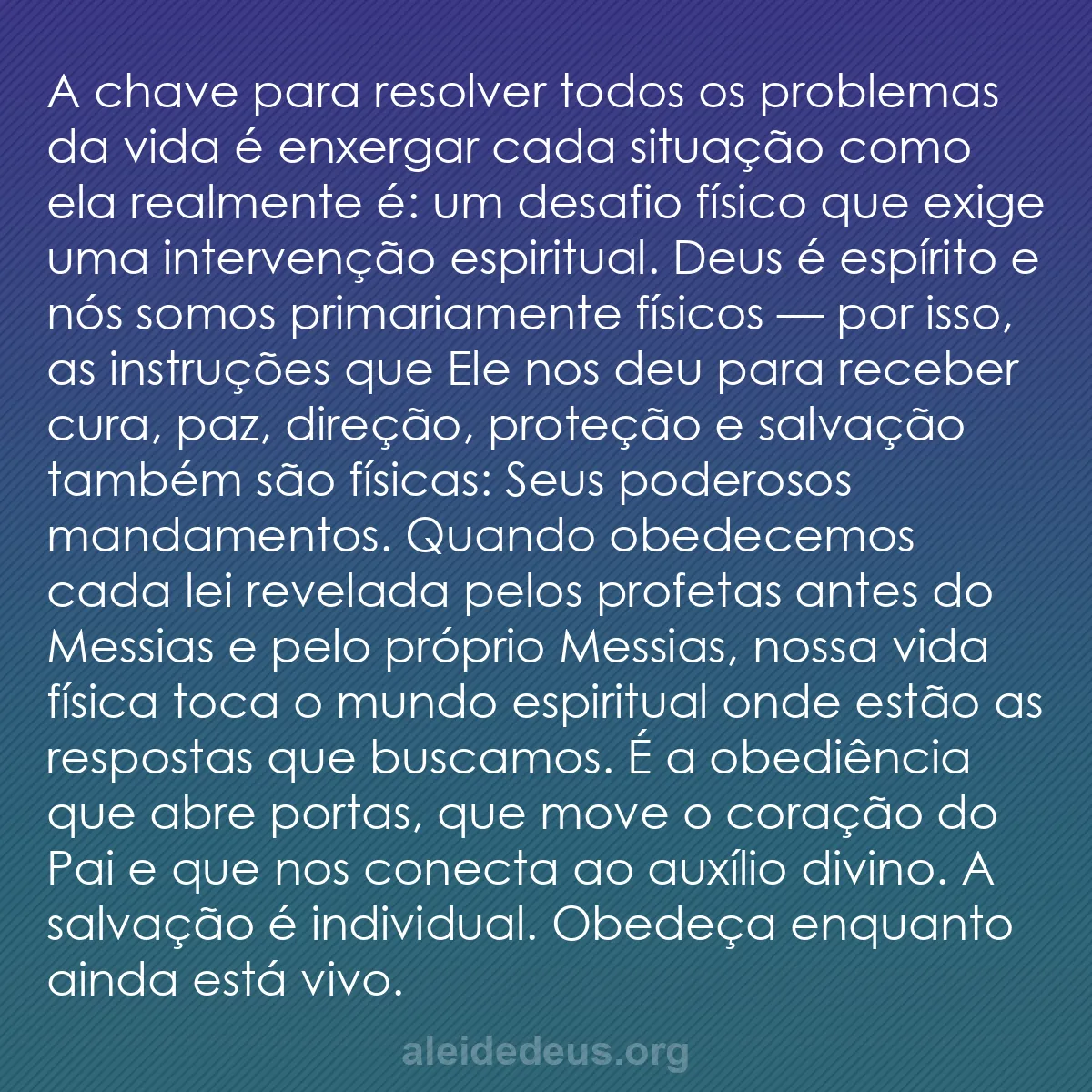 b0017 - Postagem sobre a Lei de Deus: A chave para resolver todos os problemas da vida é...