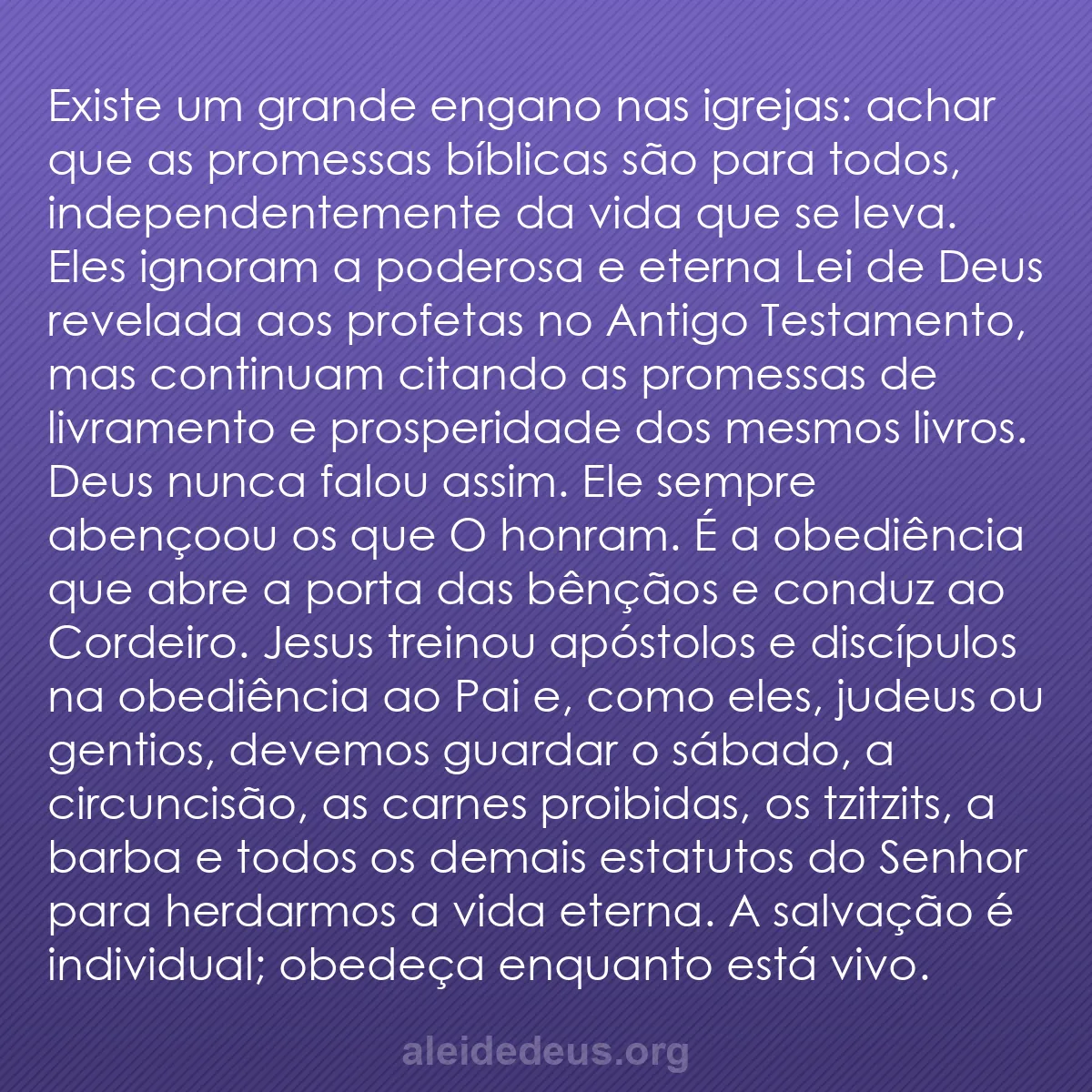 b0018 - Postagem sobre a Lei de Deus: Existe um grande engano nas igrejas: achar que as...