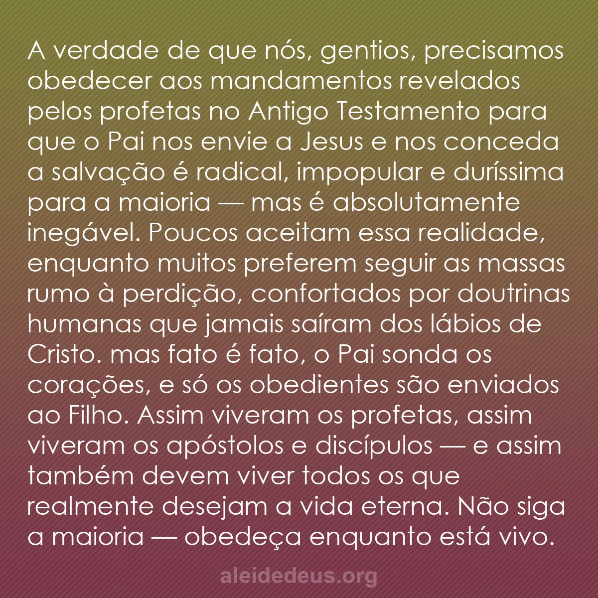 b0028 - Postagem sobre a Lei de Deus: A verdade de que nós, gentios, precisamos obedecer...