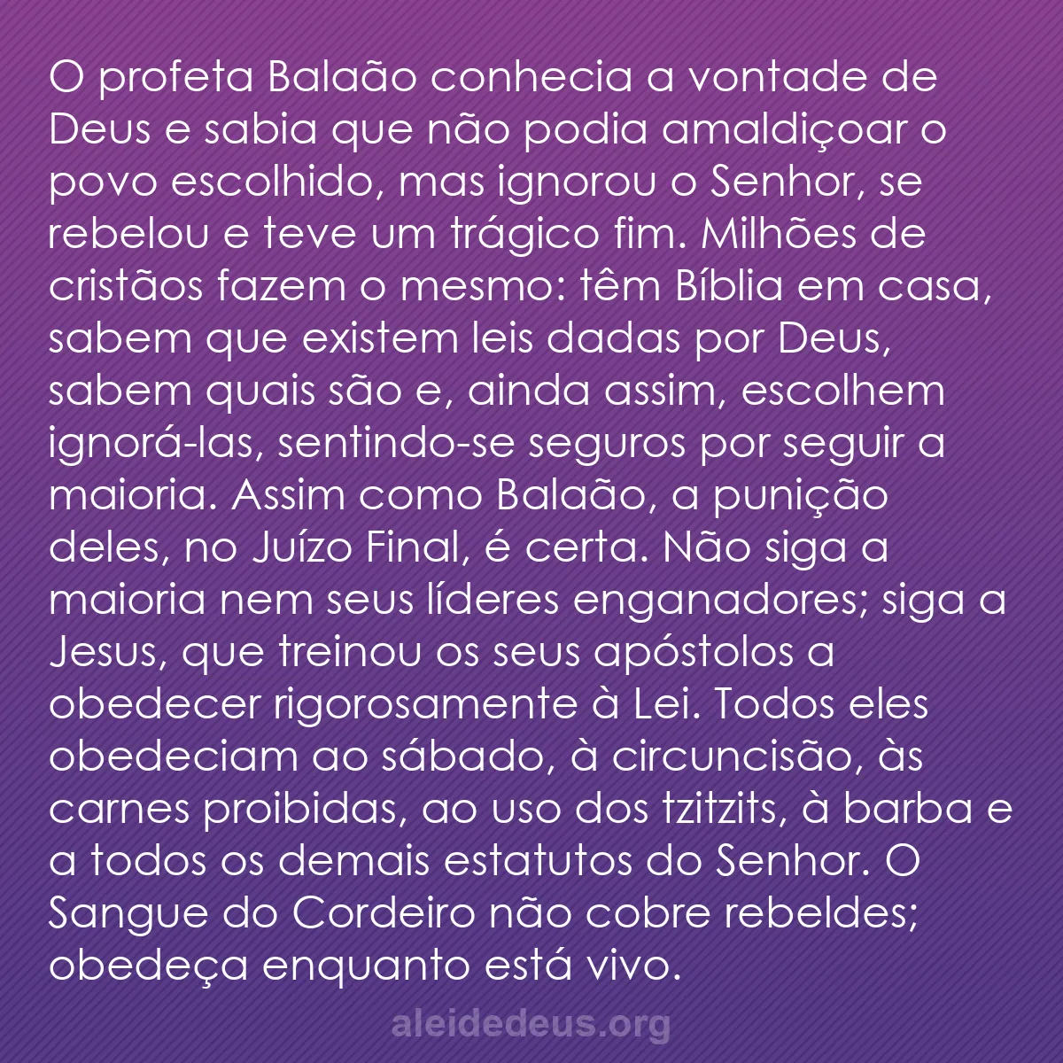 b0031 - Postagem sobre a Lei de Deus: O profeta Balaão conhecia a vontade de Deus e sabia...