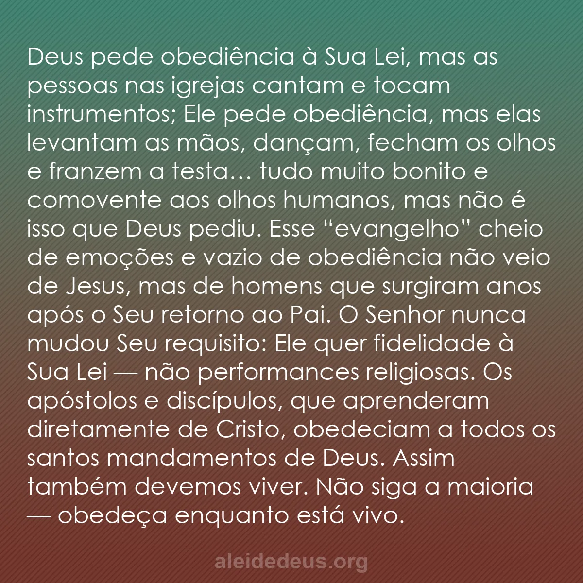 b0033 - Postagem sobre a Lei de Deus: Deus pede obediência à Sua Lei, mas as pessoas nas...