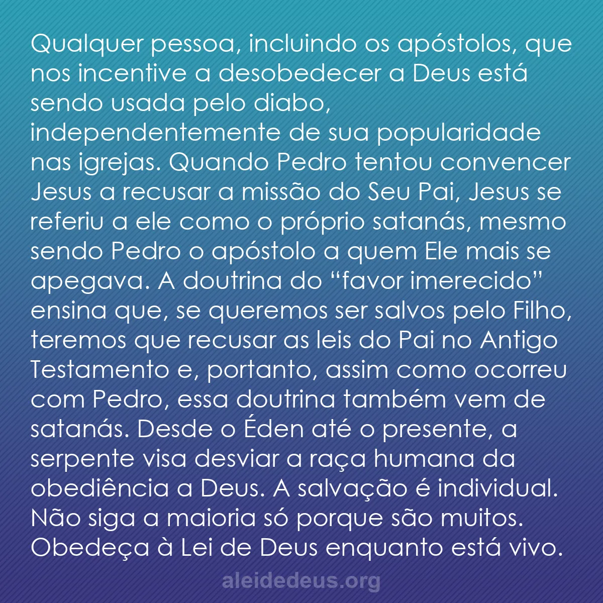 b0035 - Postagem sobre a Lei de Deus: Qualquer pessoa, incluindo os apóstolos, que nos incentive...