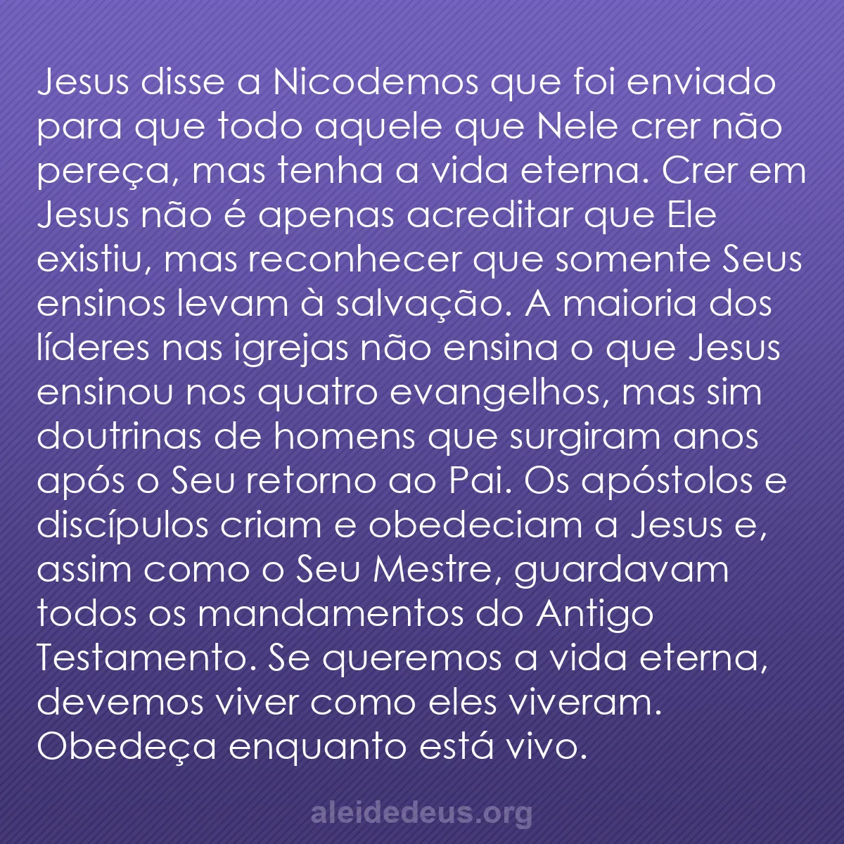 b0038 - Postagem sobre a Lei de Deus: Jesus disse a Nicodemos que foi enviado para que todo...