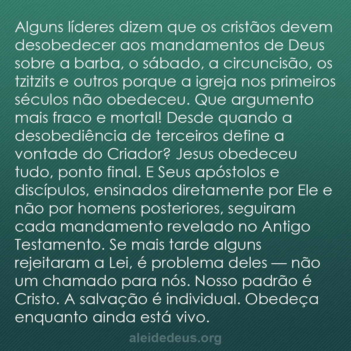 b0040 - Postagem sobre a Lei de Deus: Alguns líderes dizem que os cristãos devem desobedecer...