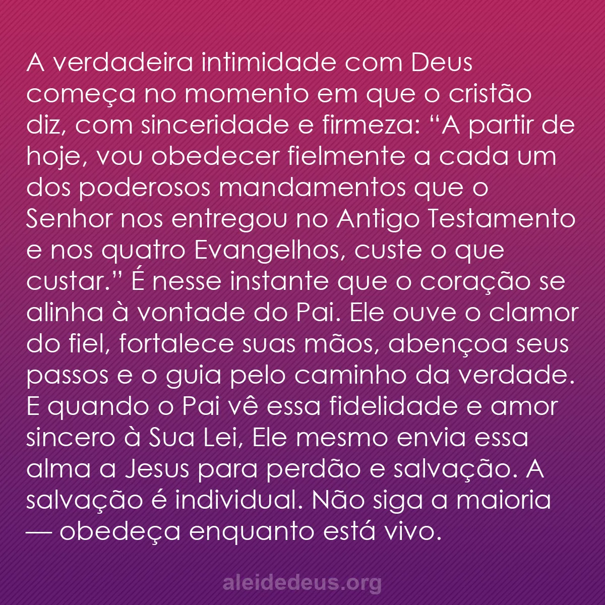 b0041 - Postagem sobre a Lei de Deus: A verdadeira intimidade com Deus começa no momento...