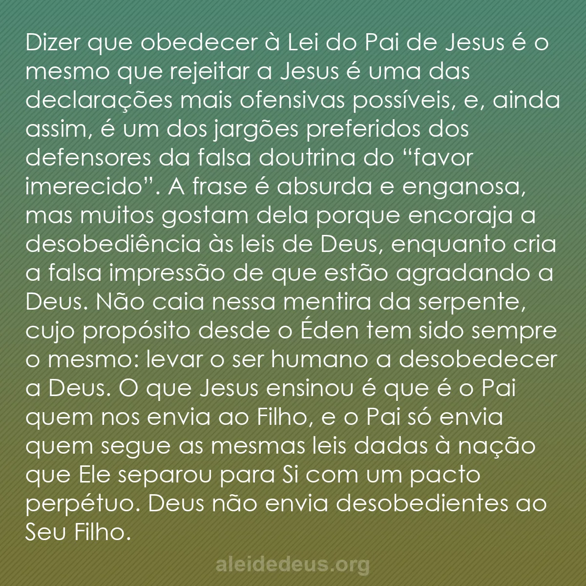 b0043 - Postagem sobre a Lei de Deus: Dizer que obedecer à Lei do Pai de Jesus é o mesmo...
