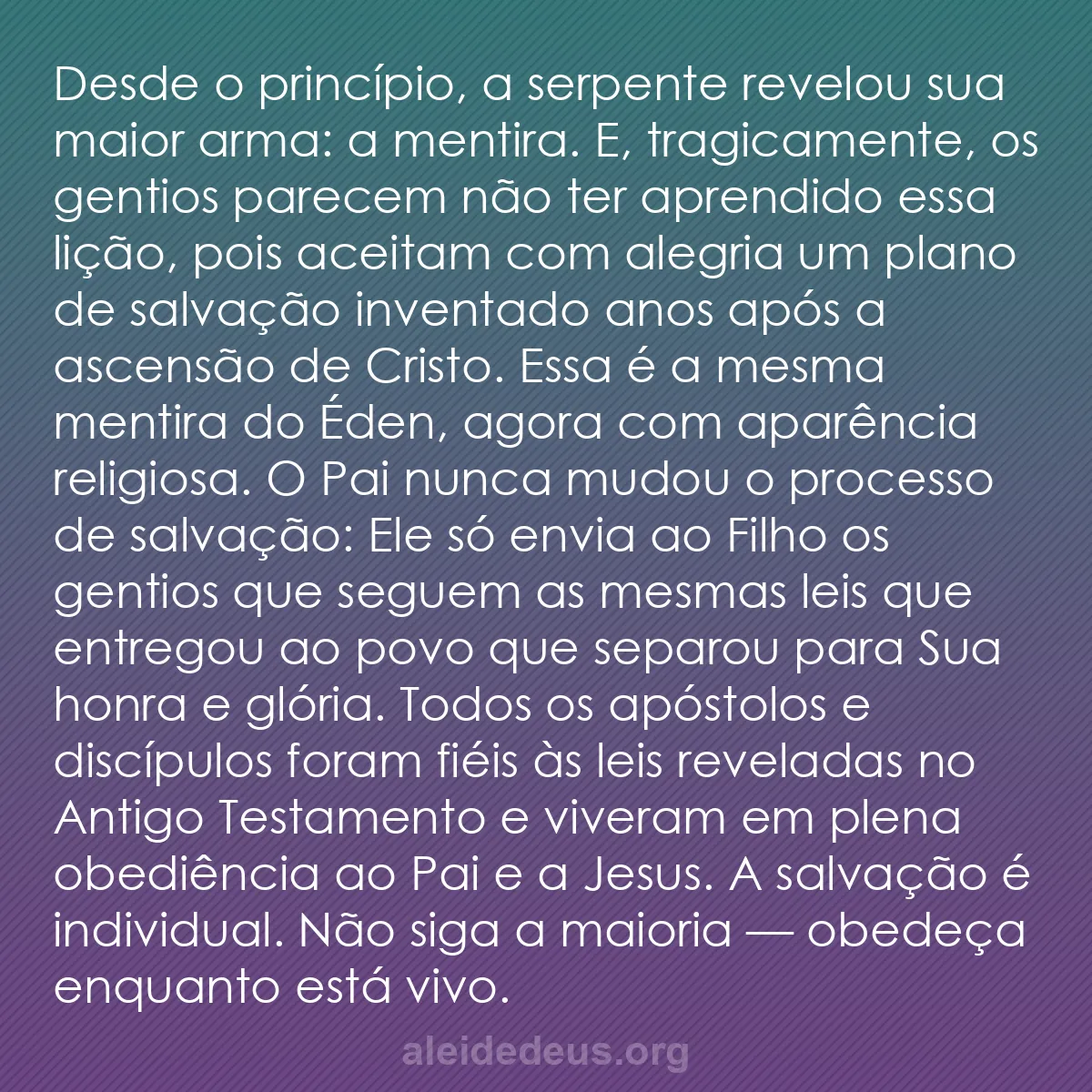 b0044 - Postagem sobre a Lei de Deus: Desde o princípio, a serpente revelou sua maior arma:...