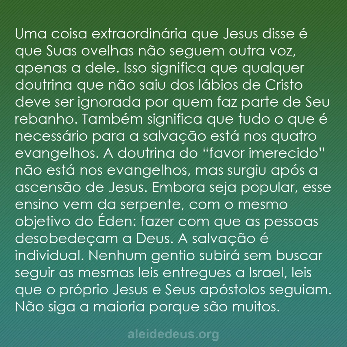 b0050 - Postagem sobre a Lei de Deus: Uma coisa extraordinária que Jesus disse é que Suas...