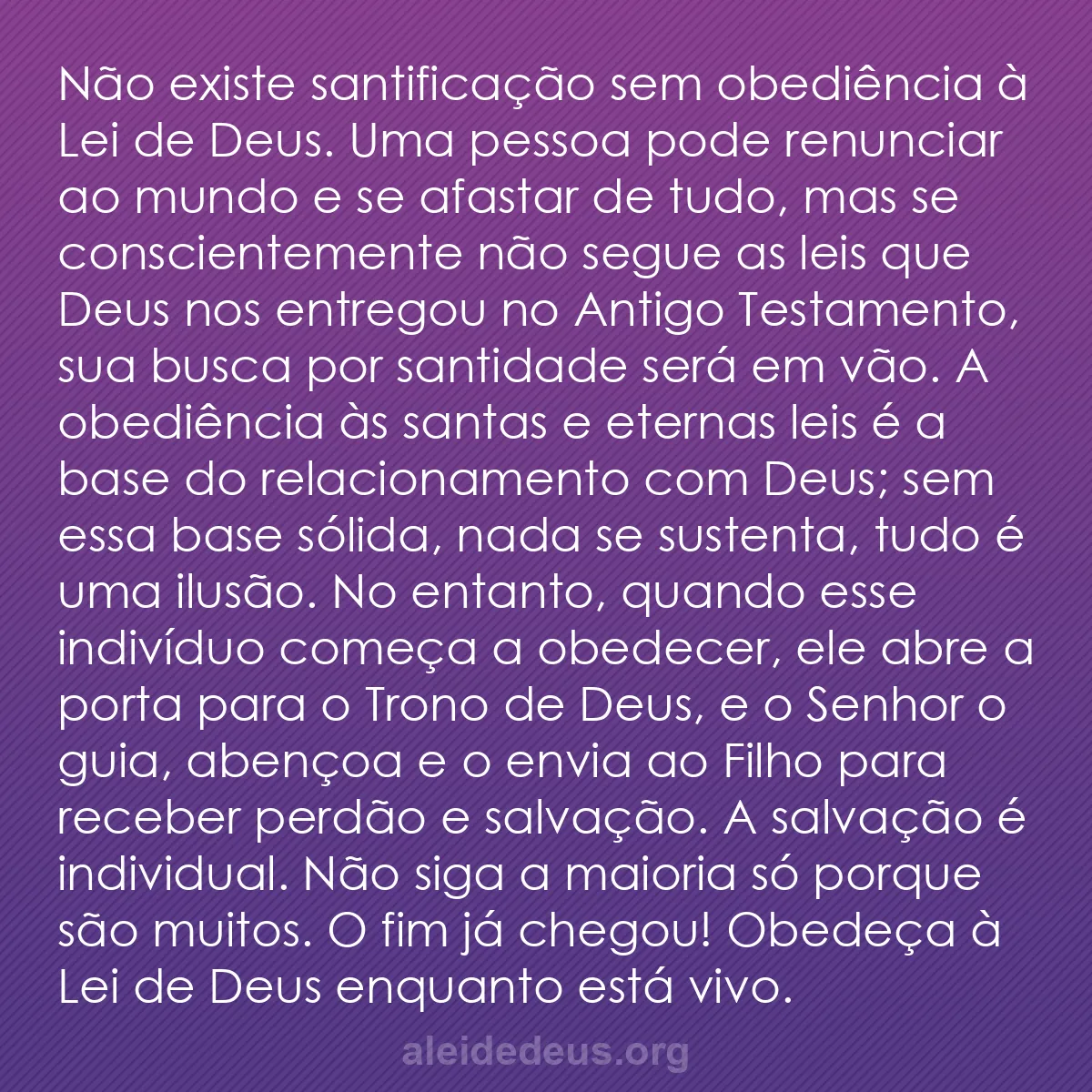 b0051 - Postagem sobre a Lei de Deus: Não existe santificação sem obediência à Lei de Deus....
