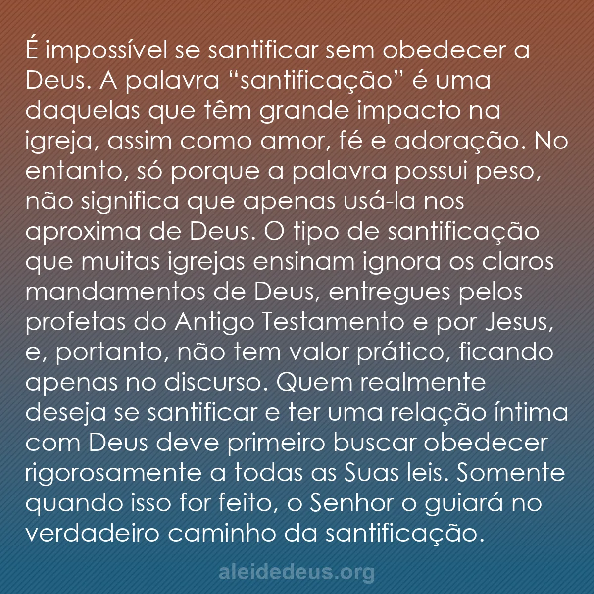 b0052 - Postagem sobre a Lei de Deus: É impossível se santificar sem obedecer a Deus. A...