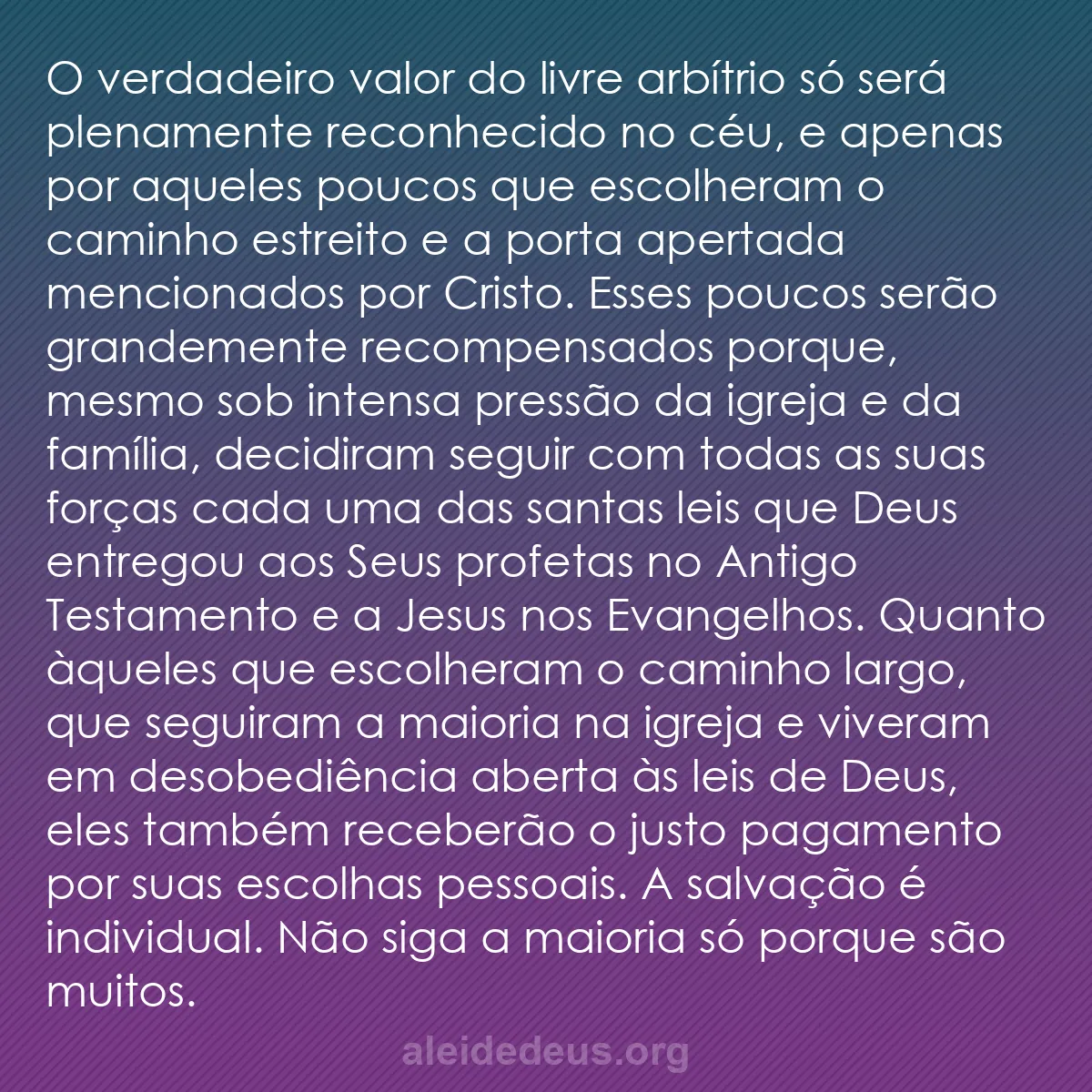 b0054 - Postagem sobre a Lei de Deus: O verdadeiro valor do livre arbítrio só será plenamente...