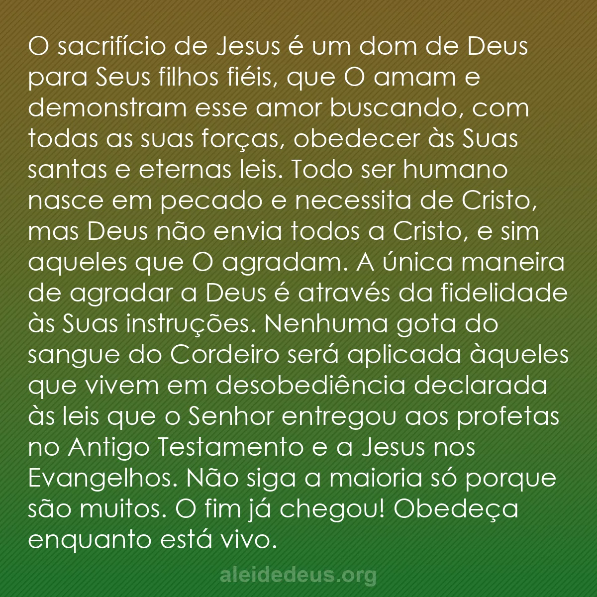 b0056 - Postagem sobre a Lei de Deus: O sacrifício de Jesus é um dom de Deus para Seus filhos...