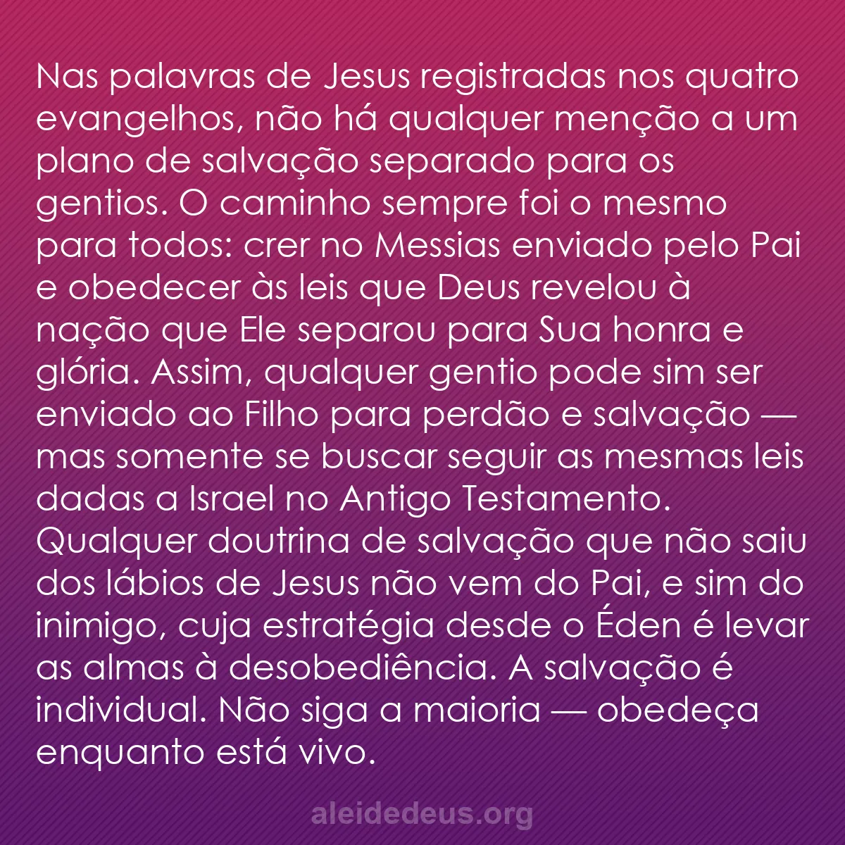 b0061 - Postagem sobre a Lei de Deus: Nas palavras de Jesus registradas nos quatro evangelhos,...