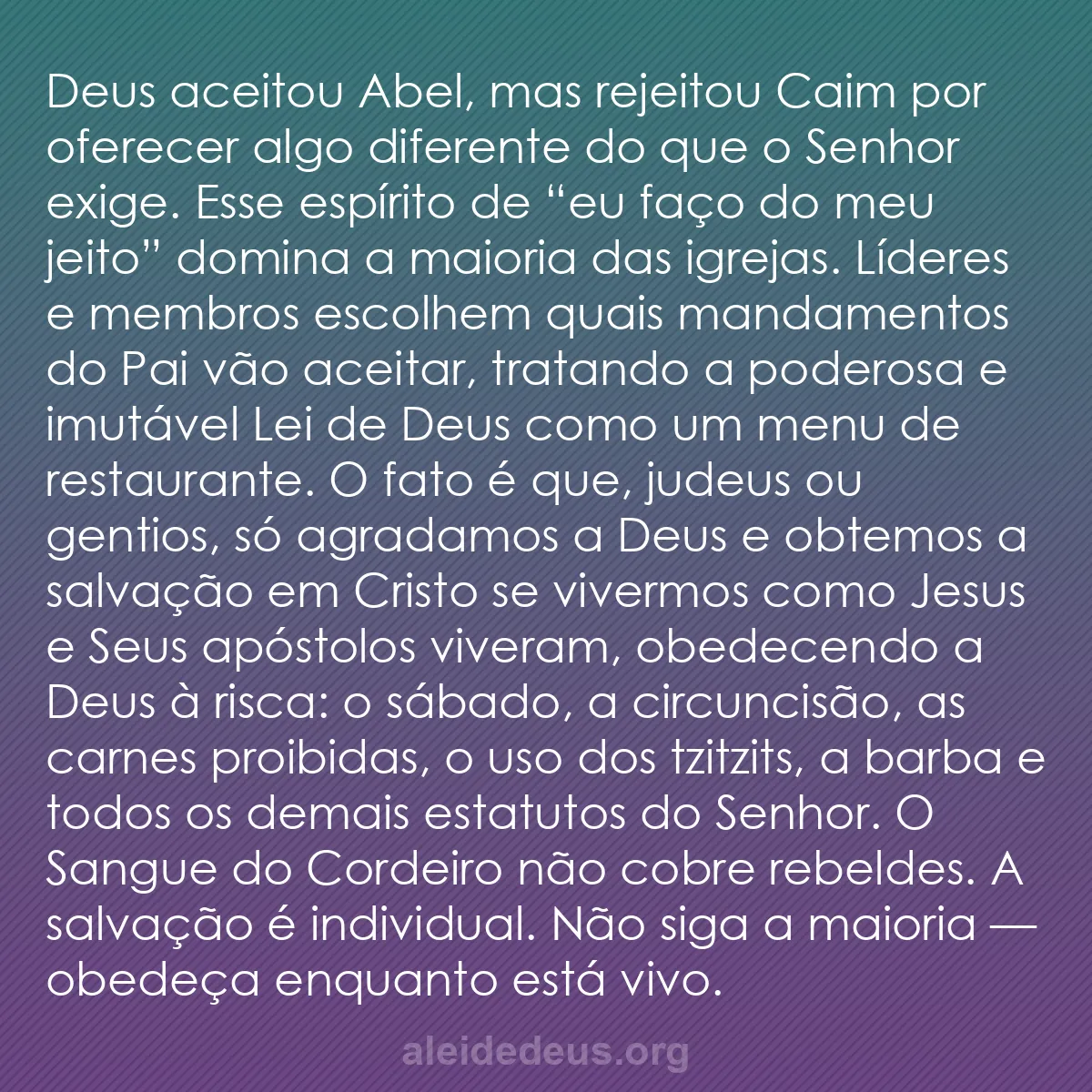 b0064 - Postagem sobre a Lei de Deus: Deus aceitou Abel, mas rejeitou Caim por oferecer...