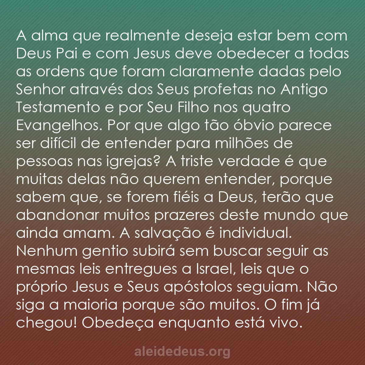 b0073 - Postagem sobre a Lei de Deus: A alma que realmente deseja estar bem com Deus Pai...