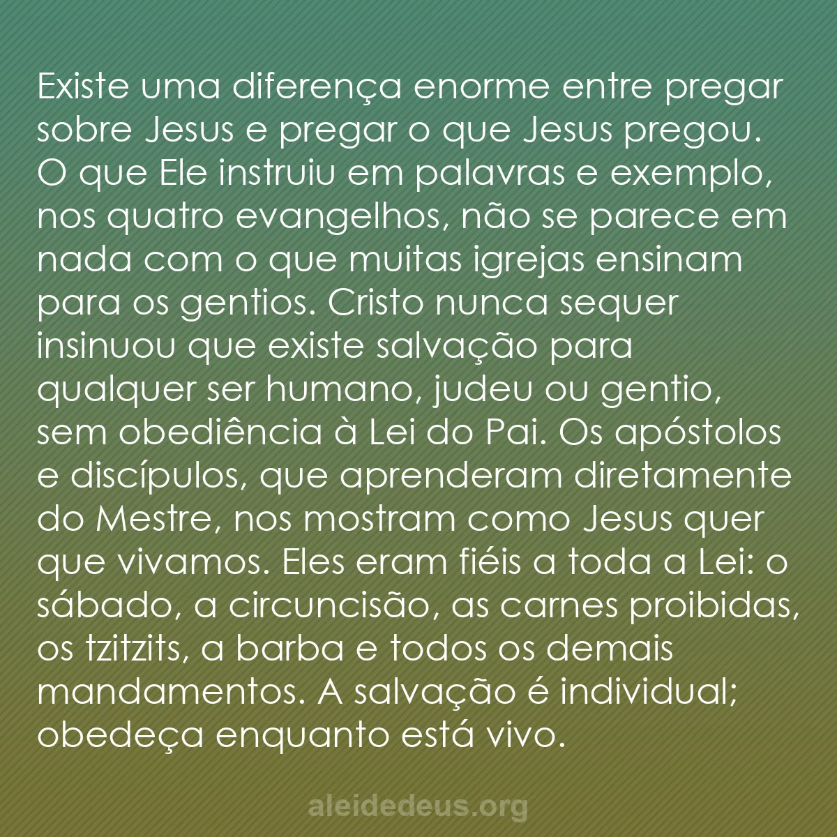 b0083 - Postagem sobre a Lei de Deus: Existe uma diferença enorme entre pregar sobre Jesus...