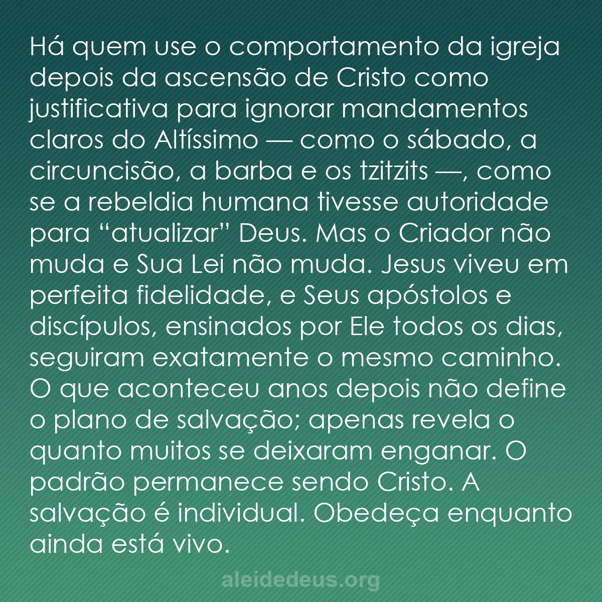 b0085 - Postagem sobre a Lei de Deus: Há quem use o comportamento da igreja depois da ascensão...