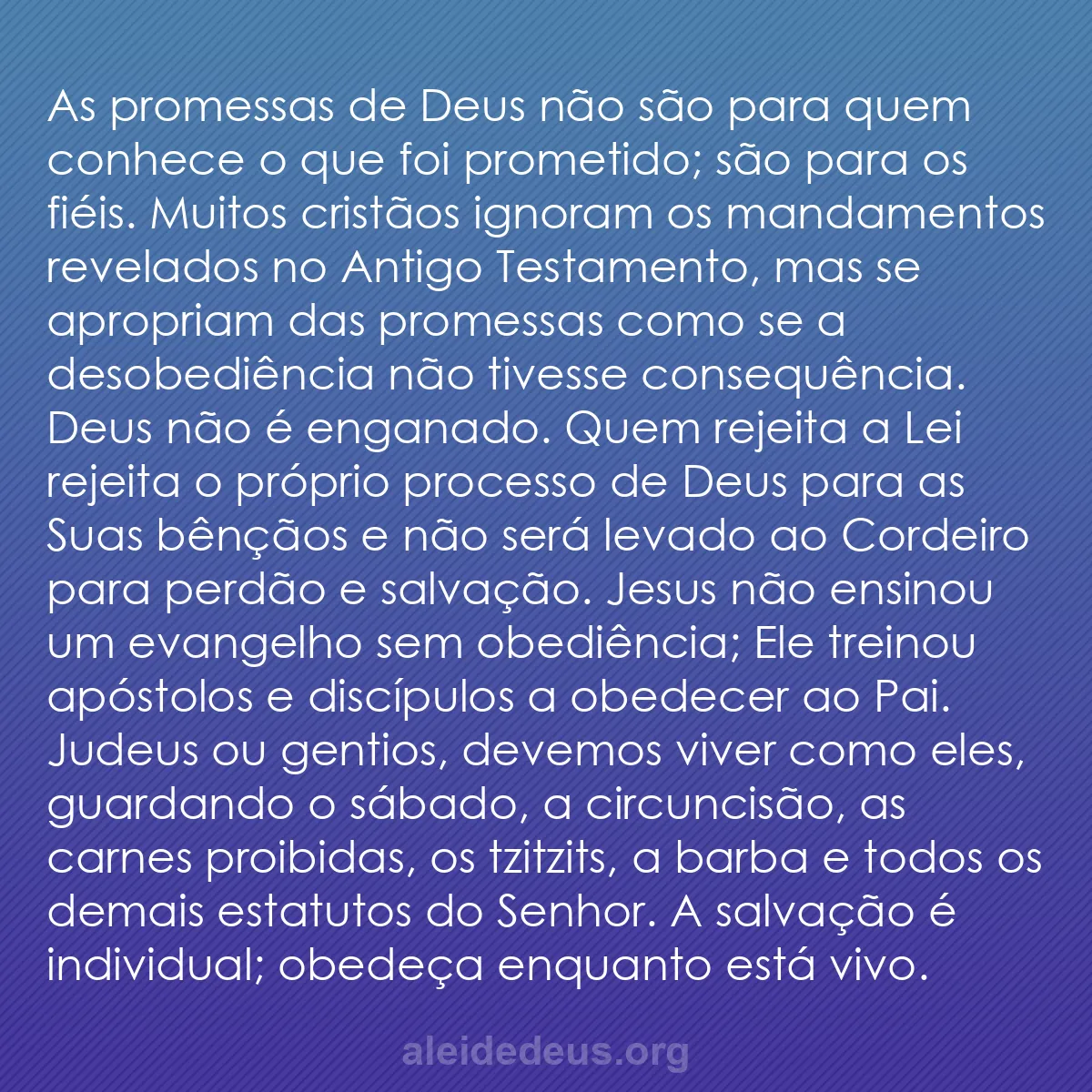 b0087 - Postagem sobre a Lei de Deus: As promessas de Deus não são para quem conhece o que...