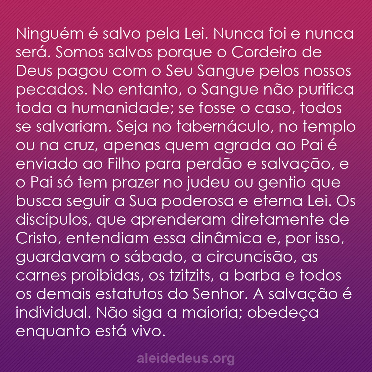 b0101 - Postagem sobre a Lei de Deus: Ninguém é salvo pela Lei. Nunca foi e nunca será....