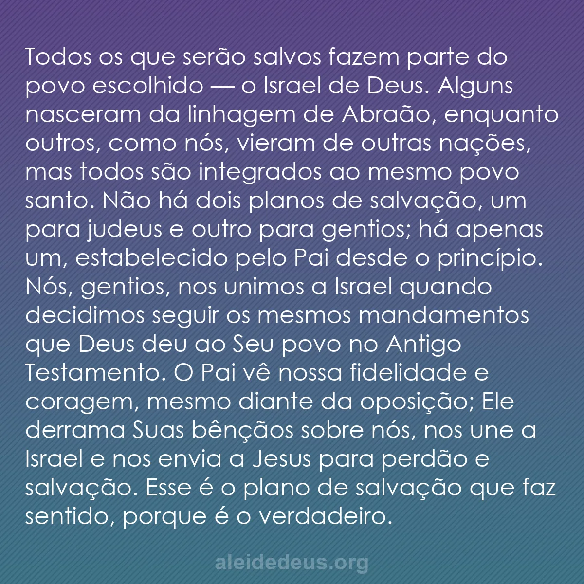 b0102 - Postagem sobre a Lei de Deus: Todos os que serão salvos fazem parte do povo escolhido...