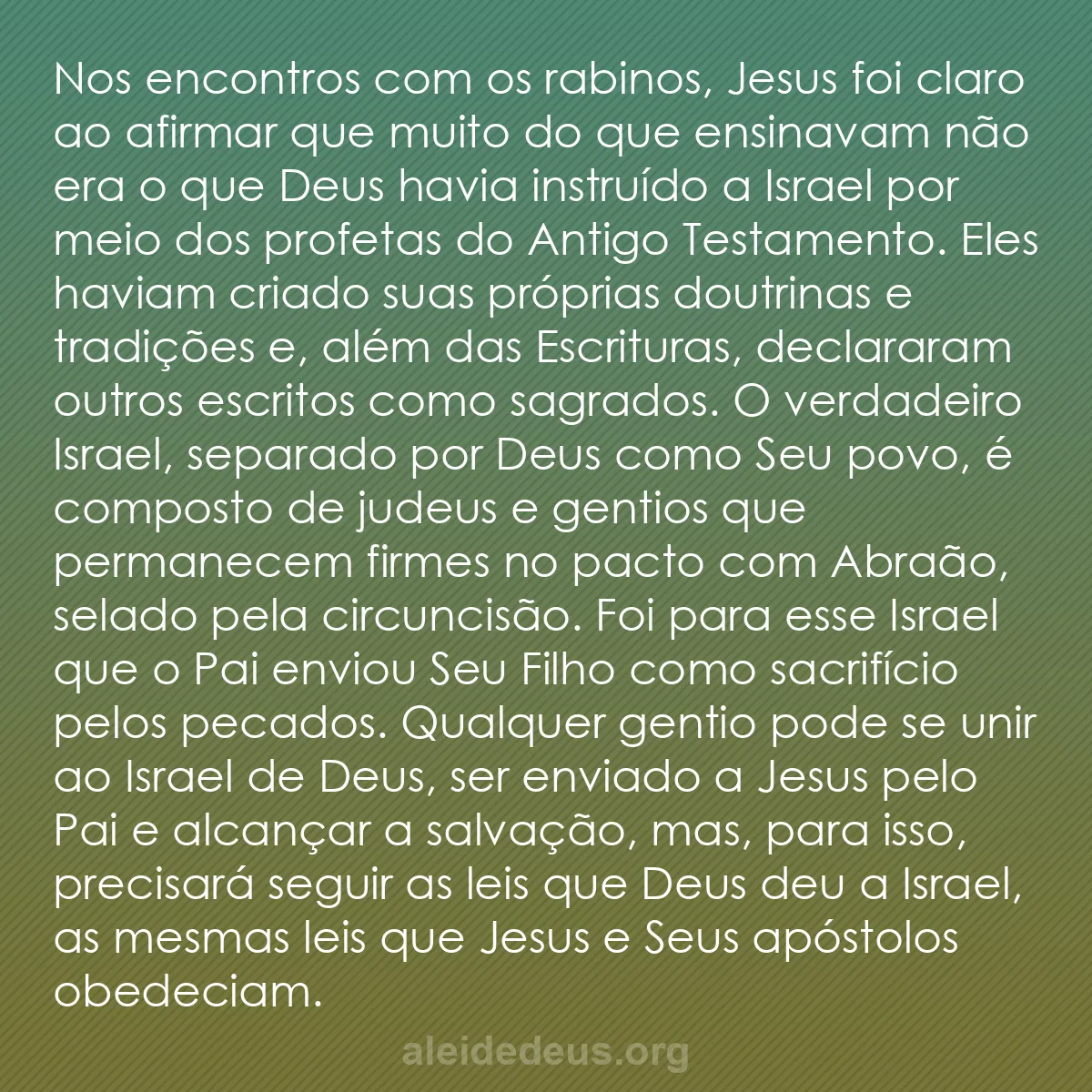 b0103 - Postagem sobre a Lei de Deus: Nos encontros com os rabinos, Jesus foi claro ao afirmar...