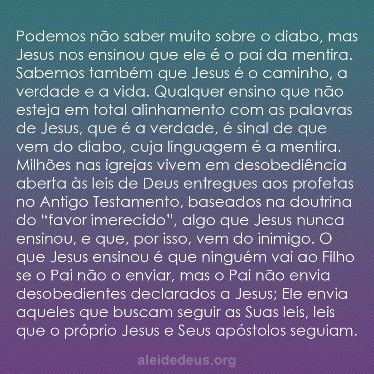 b0104 - Postagem sobre a Lei de Deus: Podemos não saber muito sobre o diabo, mas Jesus nos...