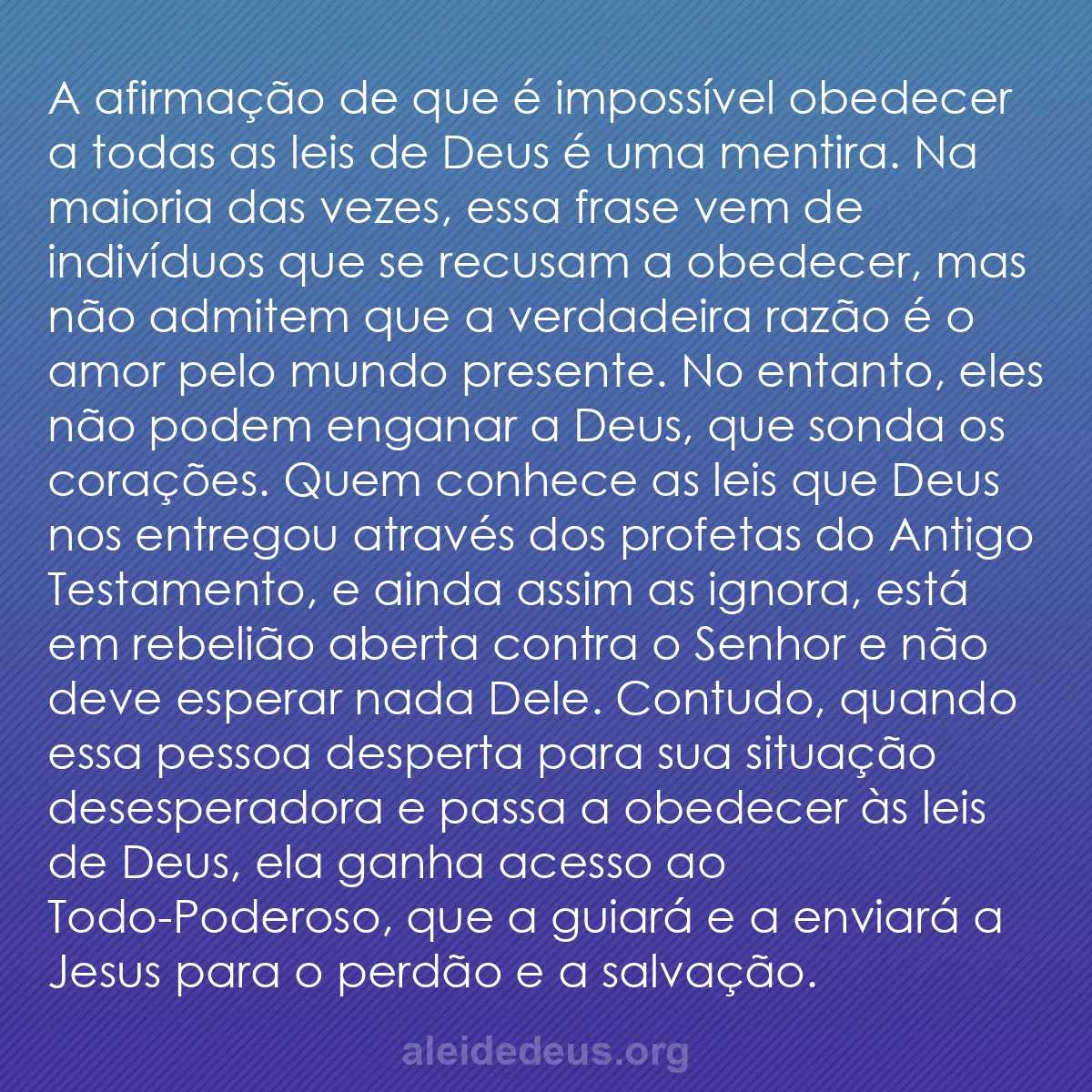 b0107 - Postagem sobre a Lei de Deus: A afirmação de que é impossível obedecer a todas as...