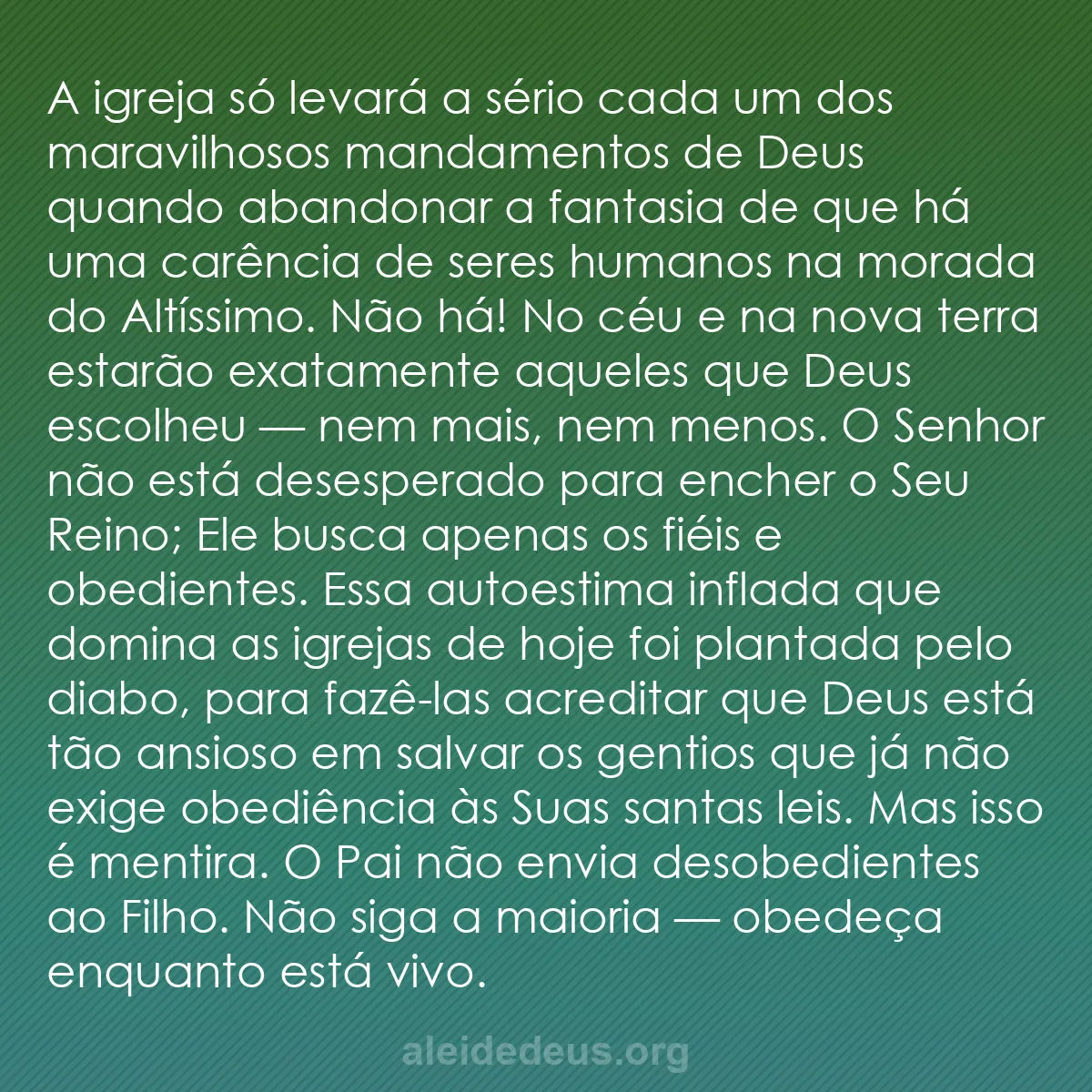 b0110 - Postagem sobre a Lei de Deus: A igreja só levará a sério cada um dos maravilhosos...
