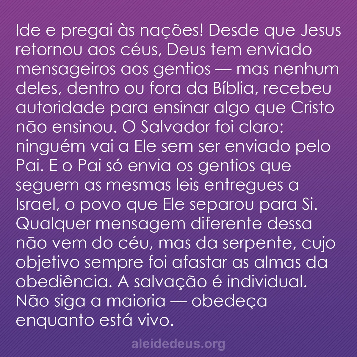 b0111 - Postagem sobre a Lei de Deus: Ide e pregai às nações! Desde que Jesus retornou aos...