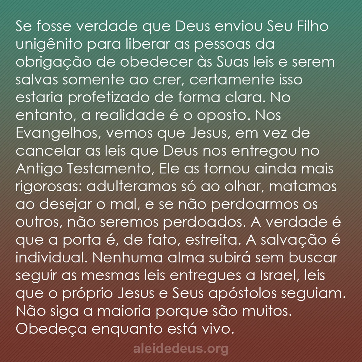 b0113 - Postagem sobre a Lei de Deus: Se fosse verdade que Deus enviou Seu Filho unigênito...