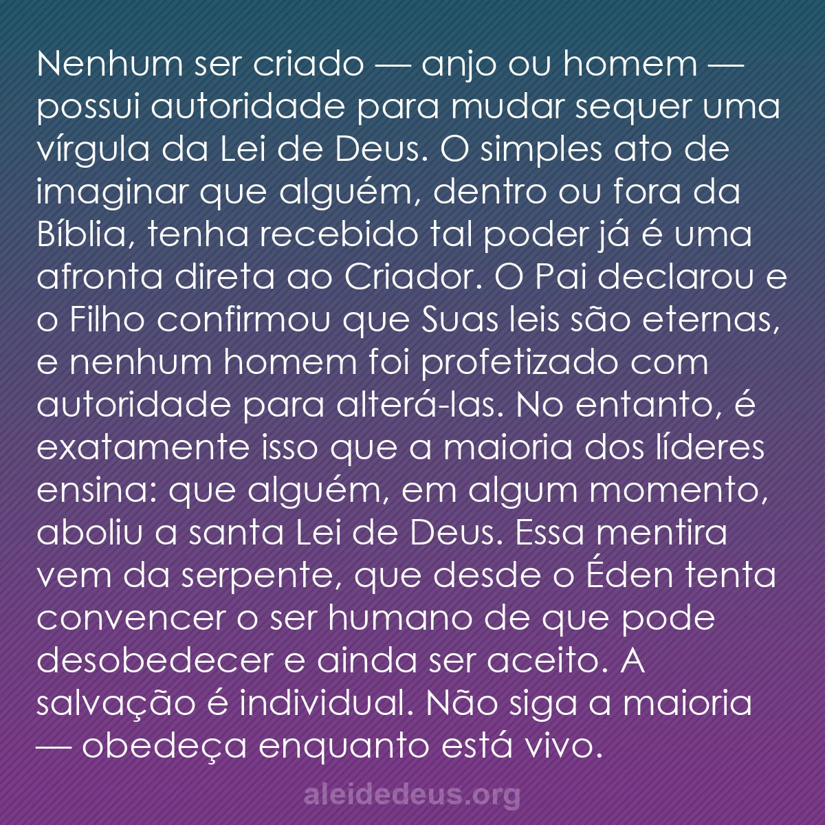 b0114 - Postagem sobre a Lei de Deus: Nenhum ser criado — anjo ou homem — possui autoridade...