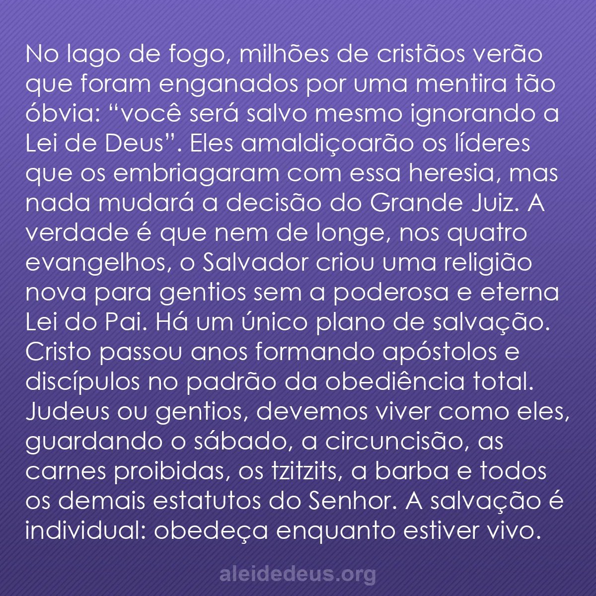 b0118 - Postagem sobre a Lei de Deus: No lago de fogo, milhões de cristãos verão que foram...