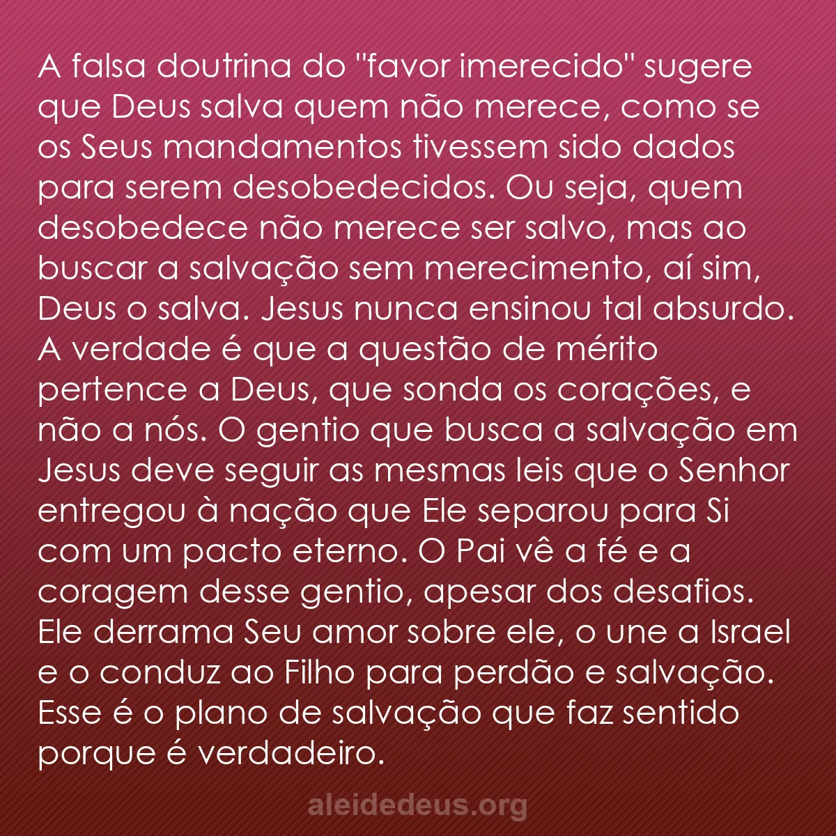 b0119 - Postagem sobre a Lei de Deus: A falsa doutrina do "favor imerecido" sugere que Deus...