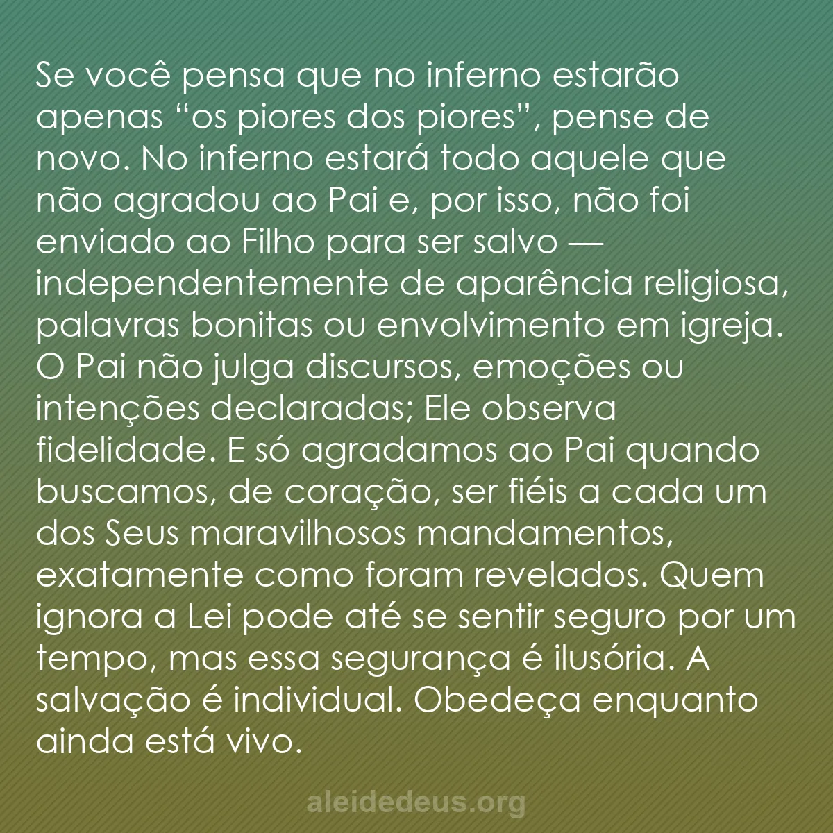 b0123 - Postagem sobre a Lei de Deus: Se você pensa que no inferno estarão apenas “os piores...