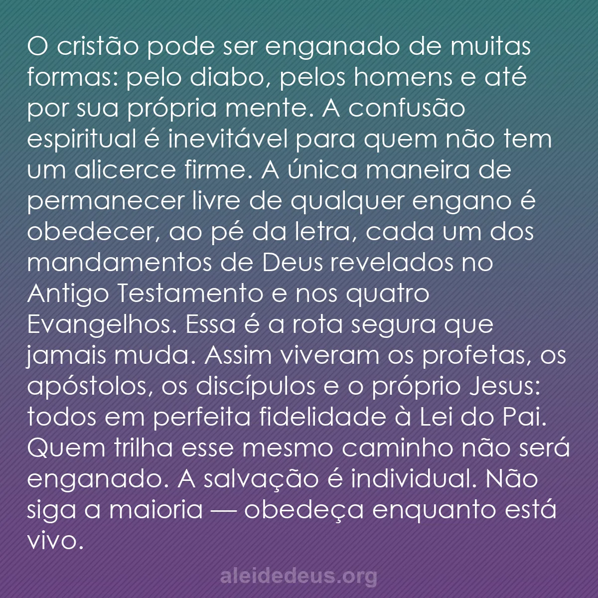 b0124 - Postagem sobre a Lei de Deus: O cristão pode ser enganado de muitas formas: pelo...