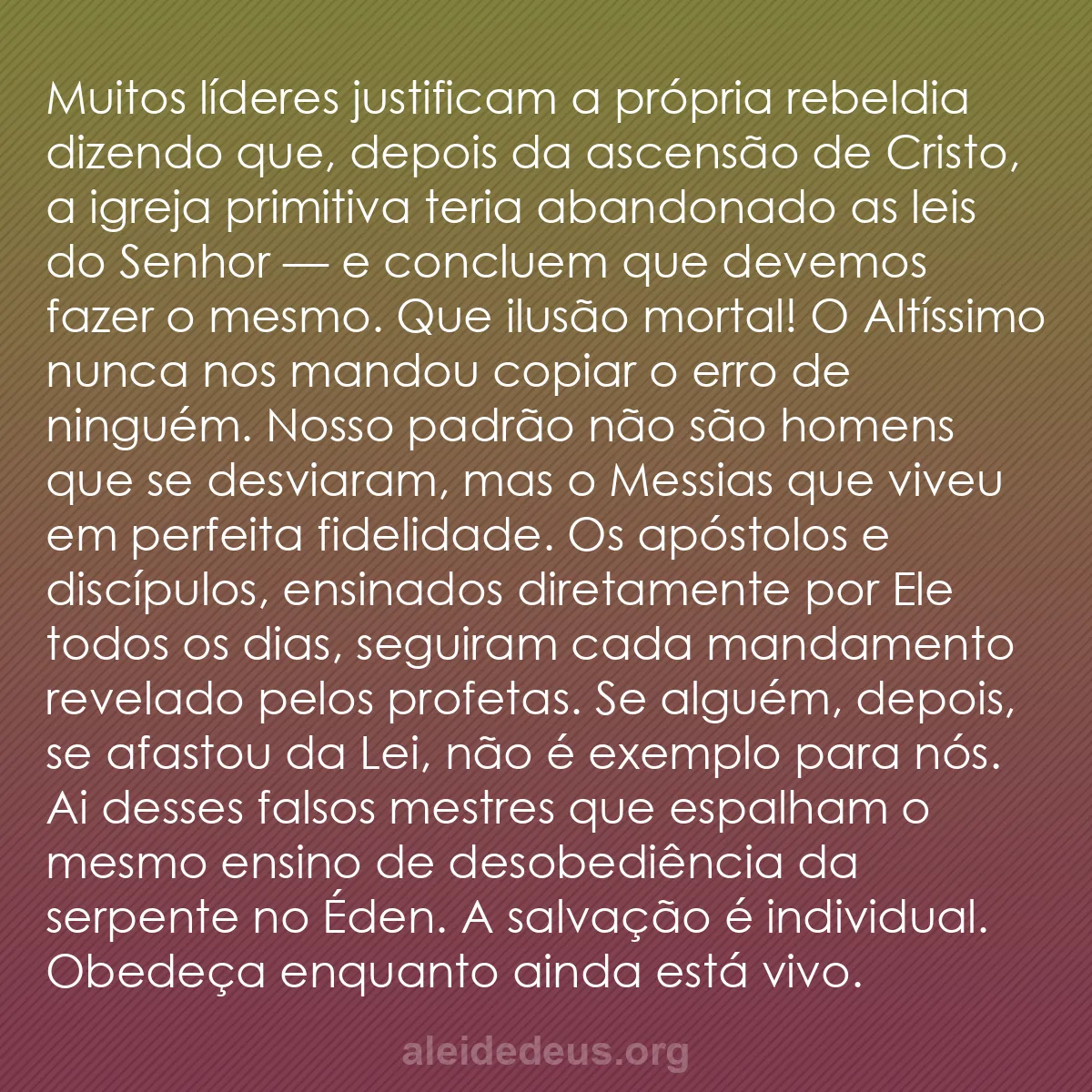 b0128 - Postagem sobre a Lei de Deus: Muitos líderes justificam a própria rebeldia dizendo...