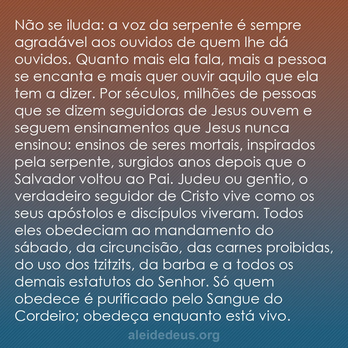 b0132 - Postagem sobre a Lei de Deus: Não se iluda: a voz da serpente é sempre agradável...