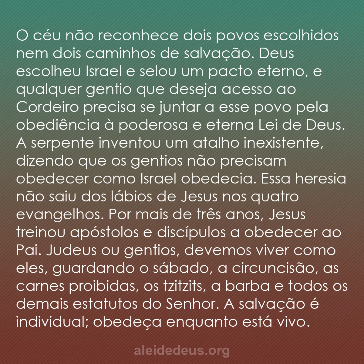 b0133 - Postagem sobre a Lei de Deus: O céu não reconhece dois povos escolhidos nem dois...