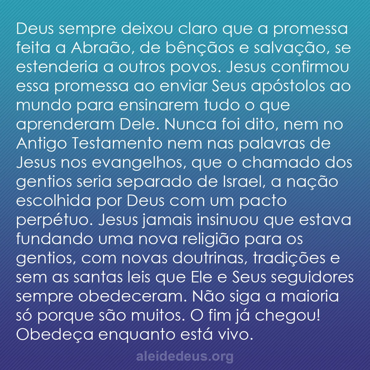 b0135 - Postagem sobre a Lei de Deus: Deus sempre deixou claro que a promessa feita a Abraão,...