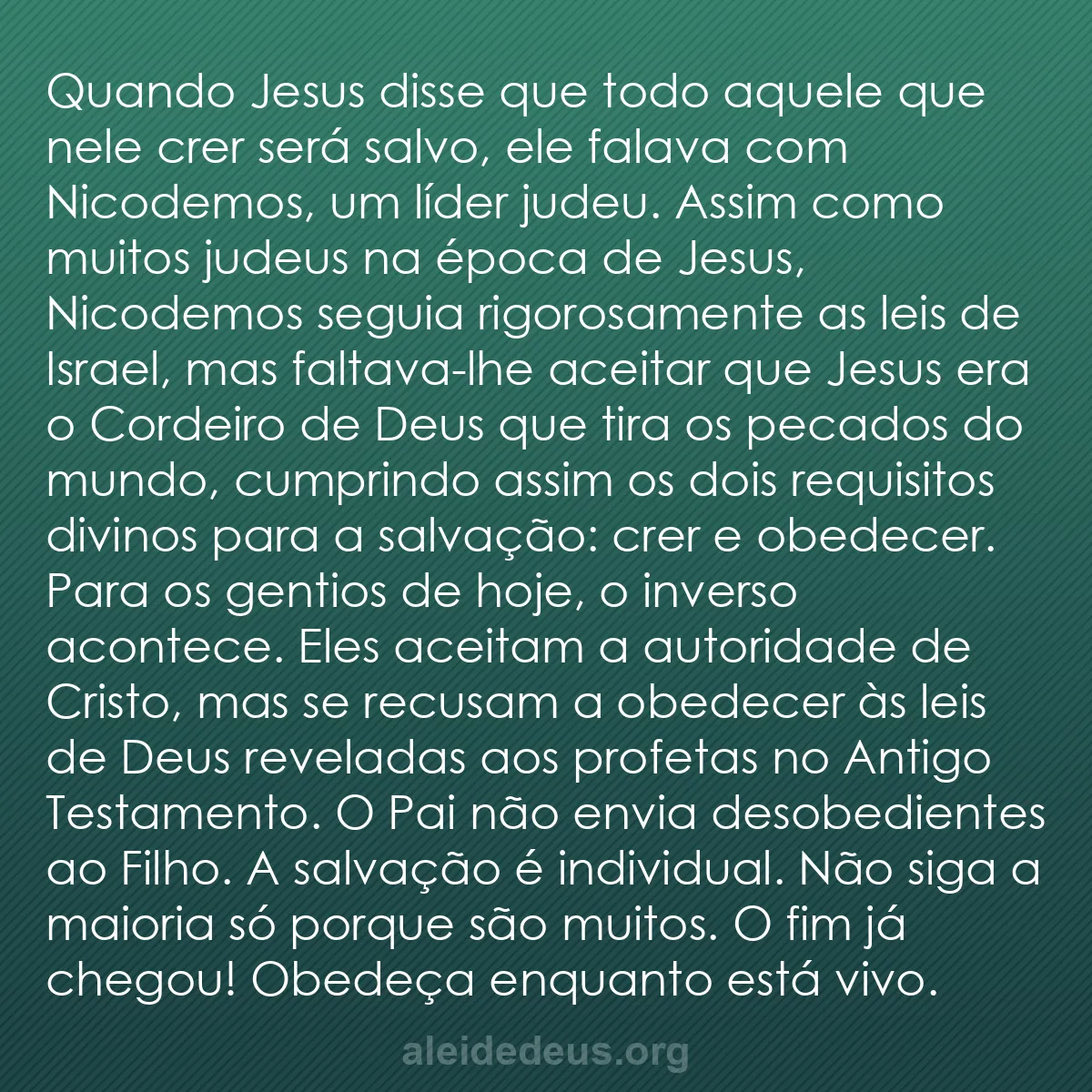 b0140 - Postagem sobre a Lei de Deus: Quando Jesus disse que todo aquele que nele crer será...