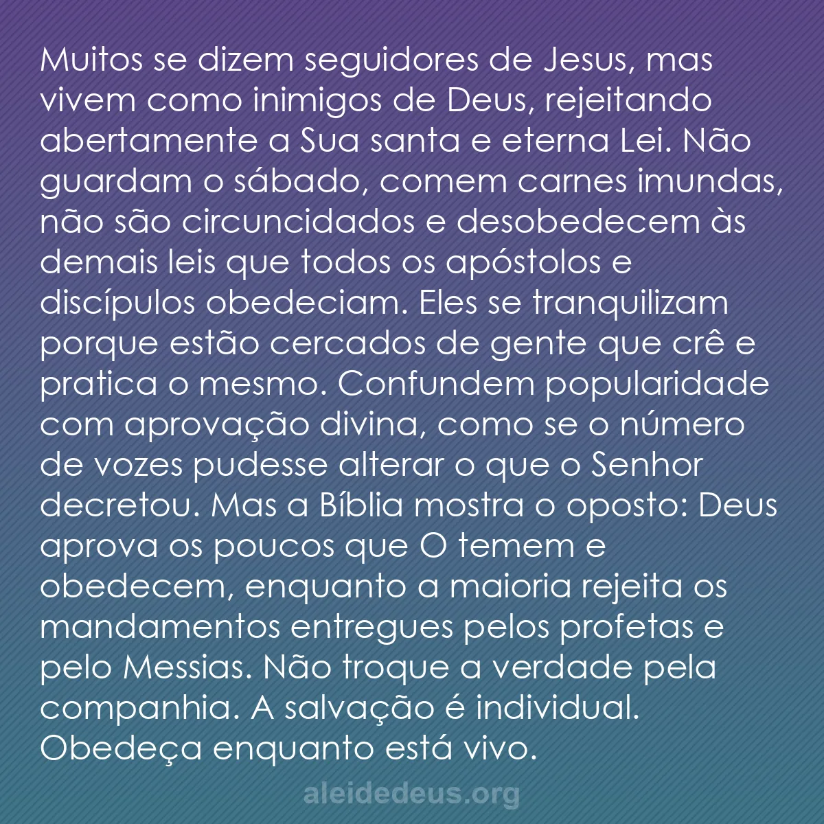 b0142 - Postagem sobre a Lei de Deus: Muitos se dizem seguidores de Jesus, mas vivem como...