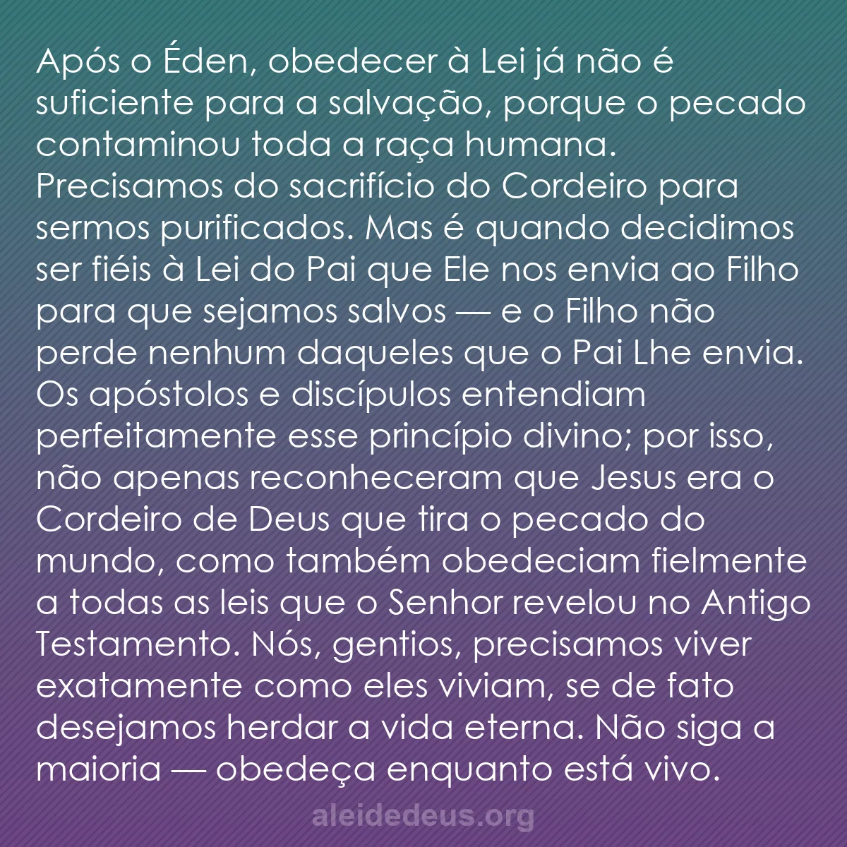 b0144 - Postagem sobre a Lei de Deus: Após o Éden, obedecer à Lei já não é suficiente para...