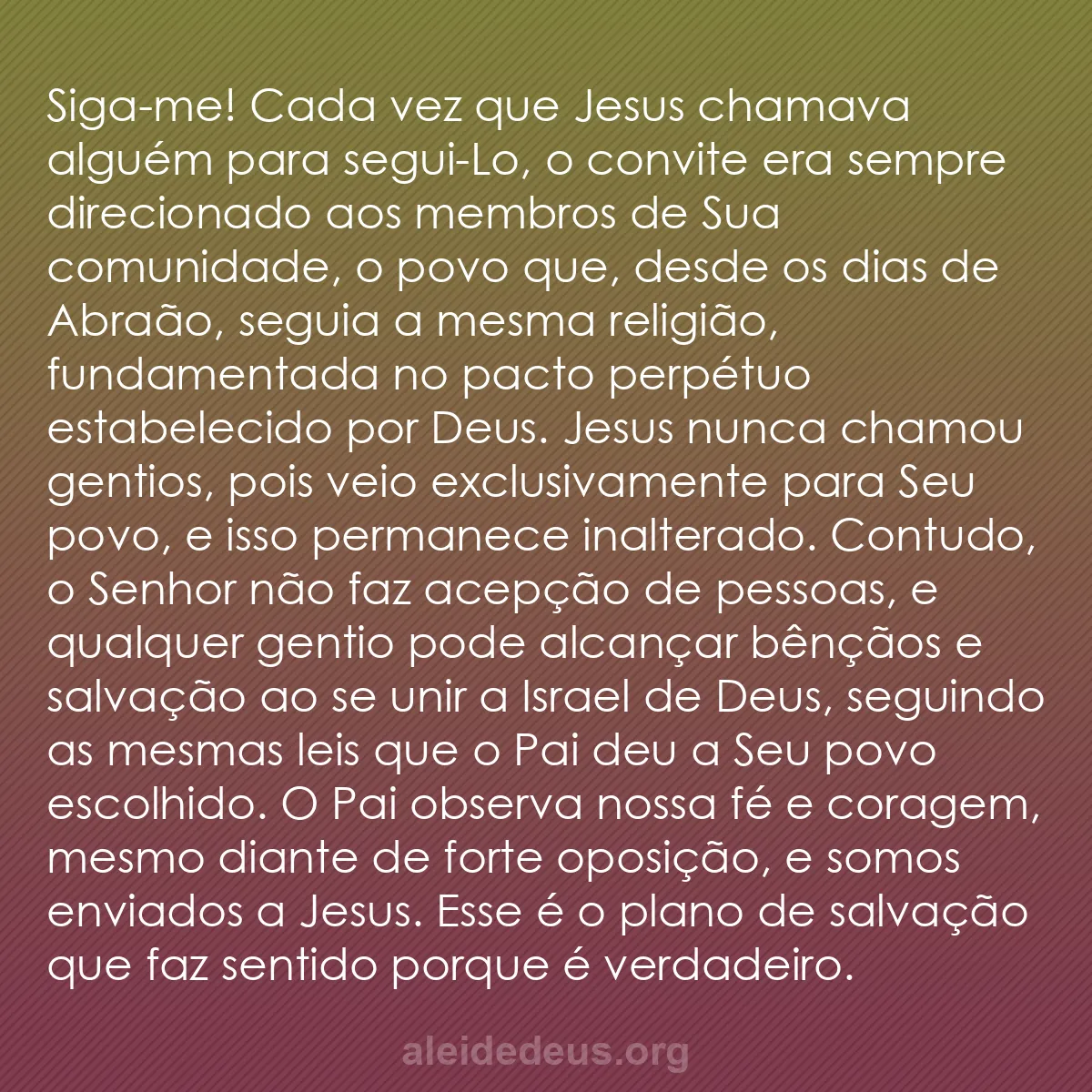 b0148 - Postagem sobre a Lei de Deus: "Siga-me!" Cada vez que Jesus chamava alguém para...