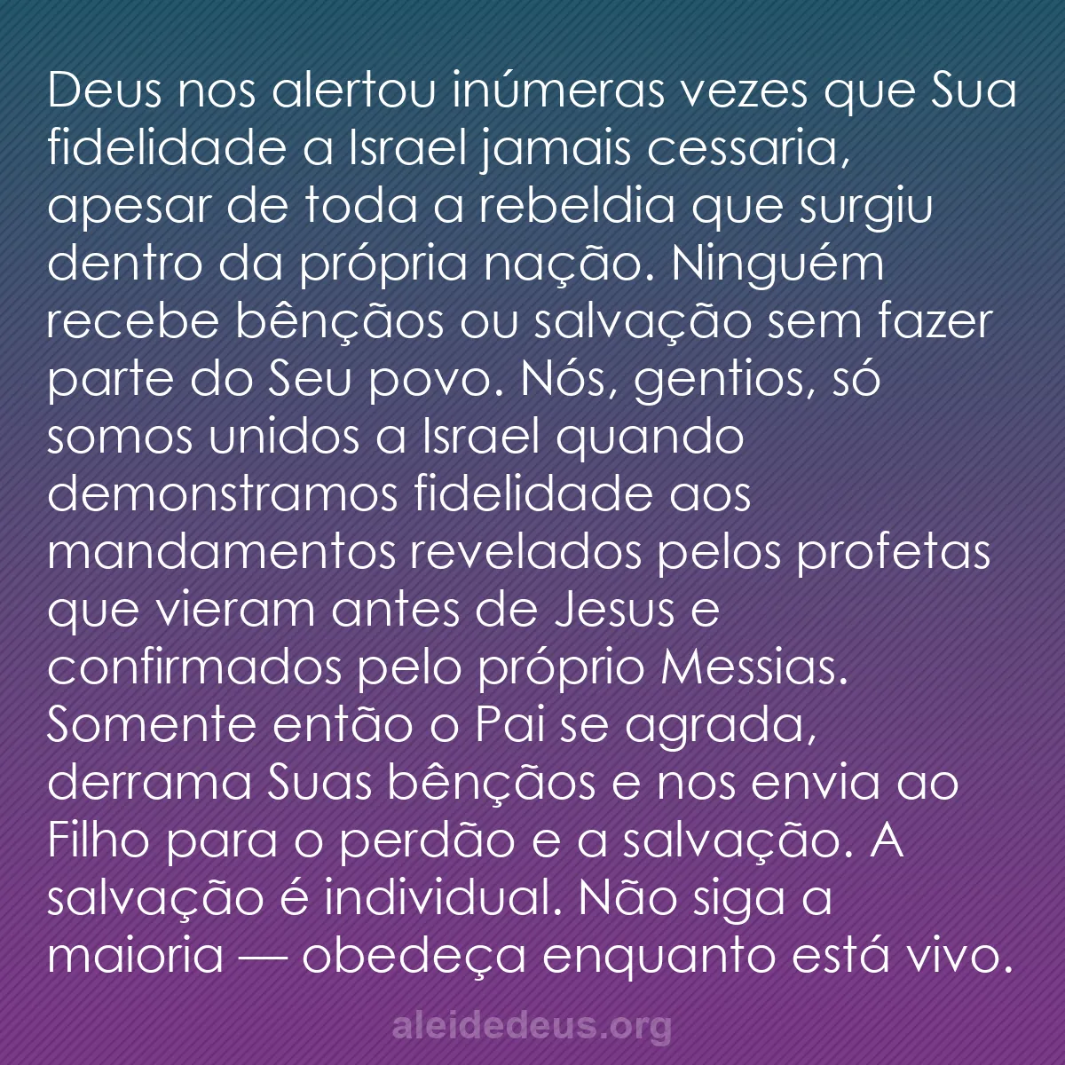 b0154 - Postagem sobre a Lei de Deus: Deus nos alertou inúmeras vezes que Sua fidelidade...