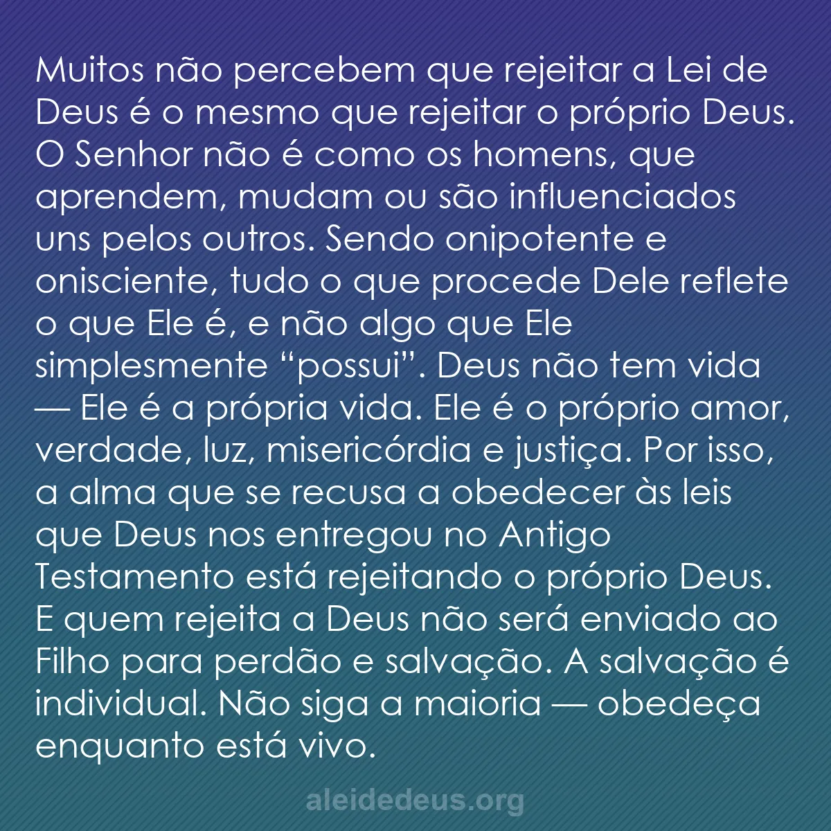 b0157 - Postagem sobre a Lei de Deus: Muitos não percebem que rejeitar a Lei de Deus é o...