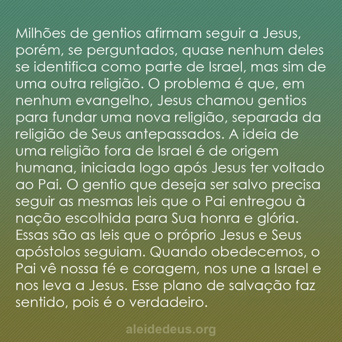 b0163 - Postagem sobre a Lei de Deus: Milhões de gentios afirmam seguir a Jesus, porém,...