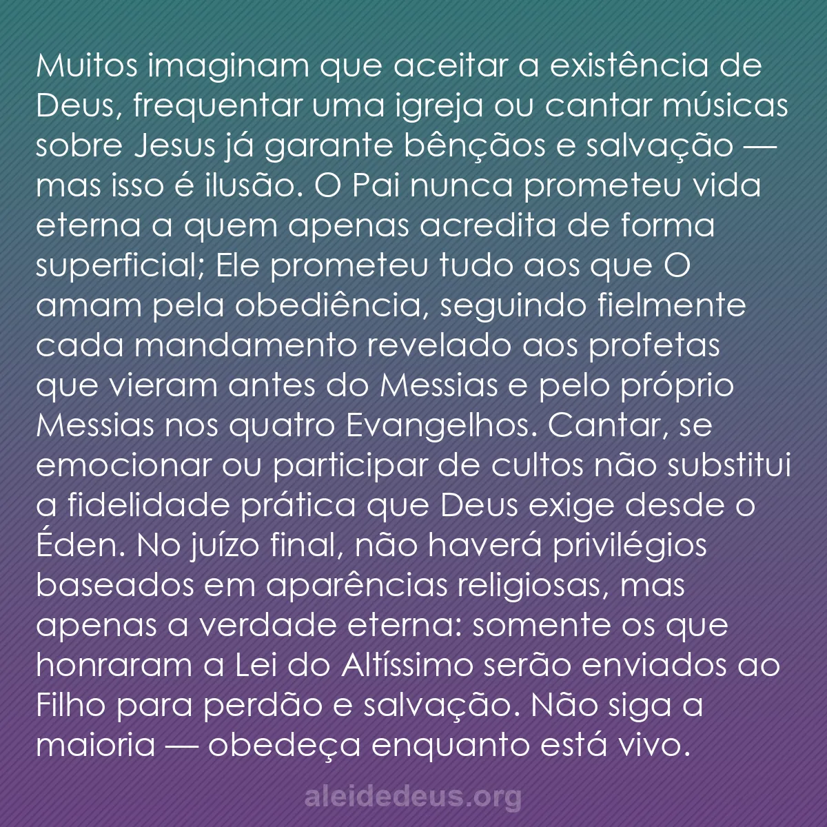 b0164 - Postagem sobre a Lei de Deus: Muitos imaginam que aceitar a existência de Deus,...