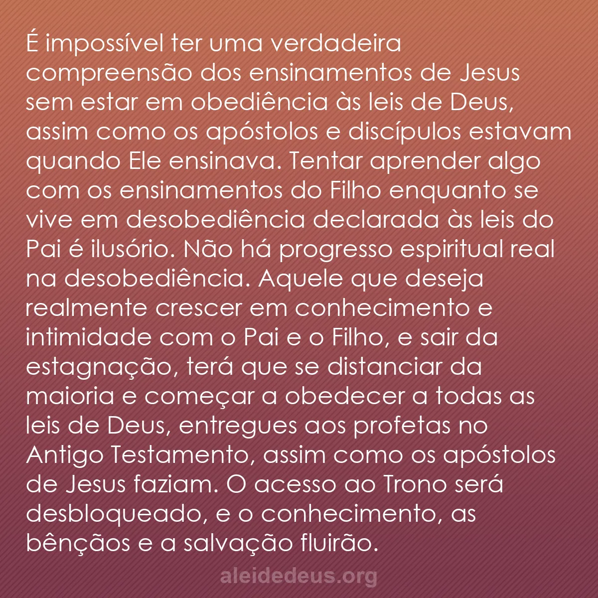 b0166 - Postagem sobre a Lei de Deus: É impossível ter uma verdadeira compreensão dos ensinamentos...